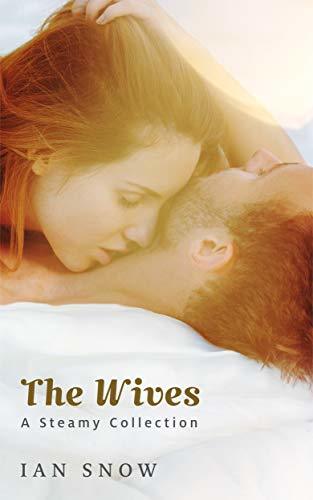 The-Wives--A-Steamy-Collection-by-Ian-Snow-PDF-EPUB.jpg