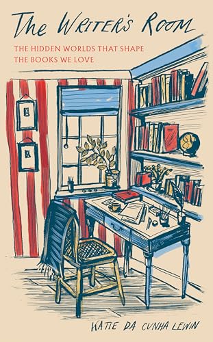 The-Writer's-Room--The-Hidden-Worlds-That-Shape-the-Books-We-Love-by-Katie-da-Cunha-Lewin-PDF-EPUB.jpg