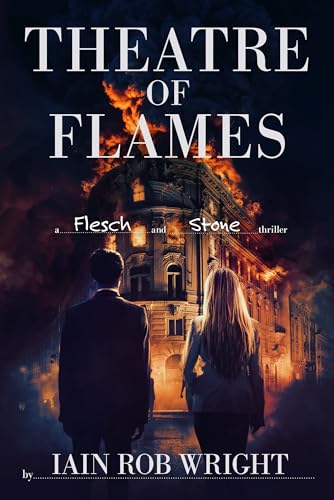 Theatre-of-Flames--A-Flesch-&-Stone-novel-by-Iain-Rob-Wright-PDF-EPUB.jpg