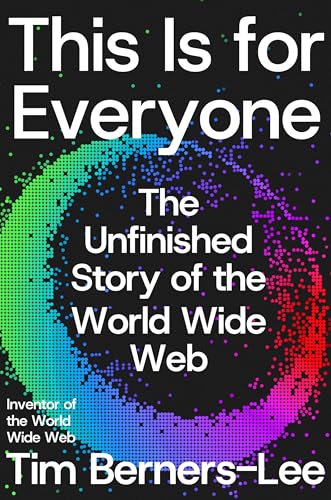 This-Is-for-Everyone--The-Unfinished-Story-of-the-World-Wide-Web-by-Tim-Berners-Lee-PDF-EPUB.jpg