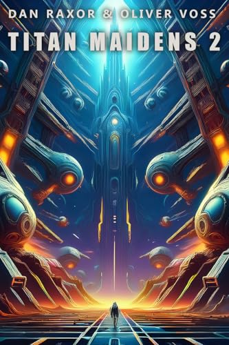 Titan-Maidens-2--A-Science-Fiction-Adventure-by-Dan-Raxor-PDF-EPUB.jpg