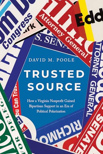Trusted-Source--How-a-Virginia-Nonprofit-Gained-Bipartisan-Support-in-an-Era-of-Political--by-David-M-Poole-PDF-EPUB.jpg