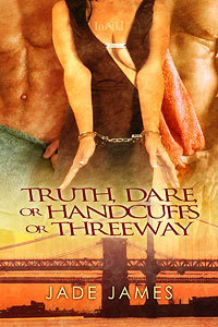Truth-Dare-or-Handcuffs-or-Threeway-by-Jade-James-PDF-EPUB.jpg