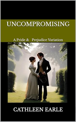 Uncompromising--A-Pride-and-Prejudice-Variation-by-Cathleen-Earle-PDF-EPUB.jpg
