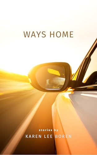 Ways-Home--Stories-from-acclaimed-author-Karen-Lee-Boren-by-Karen-Lee-Boren-PDF-EPUB.jpg