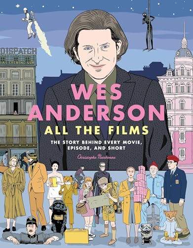 Wes-Anderson-All-the-Films--The-Story-Behind-Every-Movie-Episode-and-Short-by-Christophe-Narbonne-PDF-EPUB.jpg