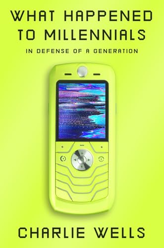 What-Happened-to-Millennials--In-Defense-of-a-Generation-by-Charlie-Wells-PDF-EPUB.jpg