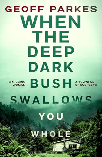 When-the-Deep-Dark-Bush-Swallows-You-Whole-by-Geoff-Parkes-PDF-EPUB.jpg