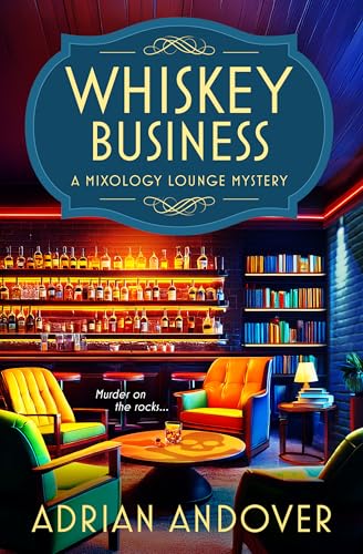 Whiskey-Business--A-Mixology-Lounge-Mystery-by-Adrian-Andover-PDF-EPUB.jpg
