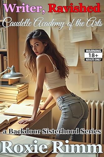 Writer-Ravished---Caudelle-Academy-of-the-Arts-Book-4--A-Backdoor-Sisterhood-Sapphic-Short-by-Roxie-Rimm-PDF-EPUB.jpg