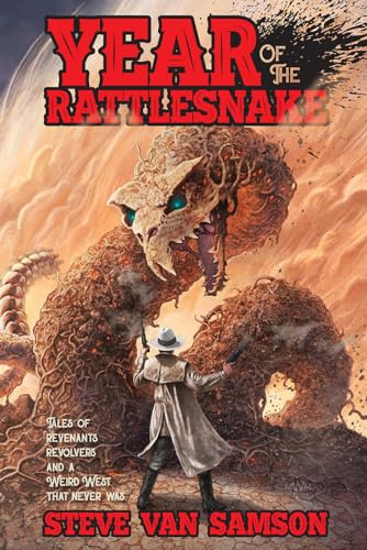 Year-of-the-Rattlesnake--Tales-of-Revenants-Revolvers-and-a-Weird-West-that-never-was-by-Steve-Van-Samson-PDF-EPUB.jpg