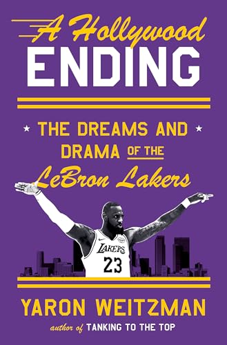 A-Hollywood-Ending--The-Dreams-and-Drama-of-the-LeBron-Lakers-by-Yaron-Weitzman-PDF-EPUB.jpg
