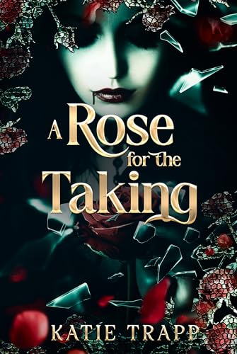 A-Rose-for-the-Taking--A-Sapphic-Vampire-X-Human-Arranged-Marriage-by-Katie-Trapp-PDF-EPUB.jpg