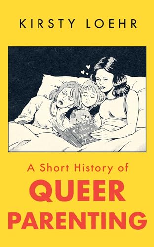 A-Short-History-of-Queer-Parenting-by-Kirsty-Loehr-PDF-EPUB.jpg