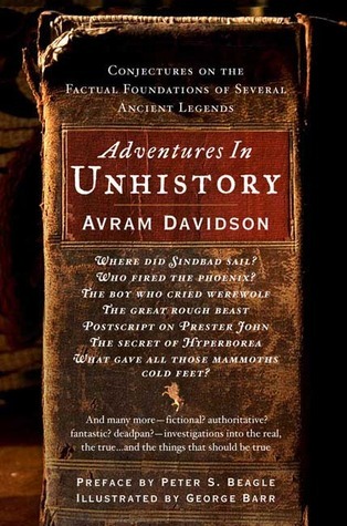 Adventures-in-Unhistory--Conjectures-on-the-Factual-Foundations-of-Several-Ancient-Legend-by-Avram-Davidson-PDF-EPUB.jpg