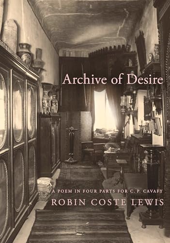 Archive-of-Desire--A-Poem-in-Four-Parts-for-CP-Cavafy-by-Robin-Coste-Lewis-PDF-EPUB.jpg