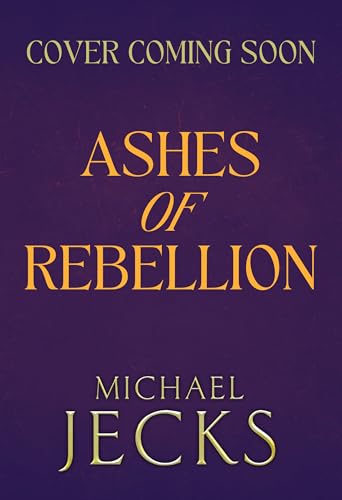 Ashes-of-Rebellion--An-edge-of-your-seat-action-packed-historical-read-by-Michael-Jecks-by-Michael-Jecks-PDF-EPUB.jpg