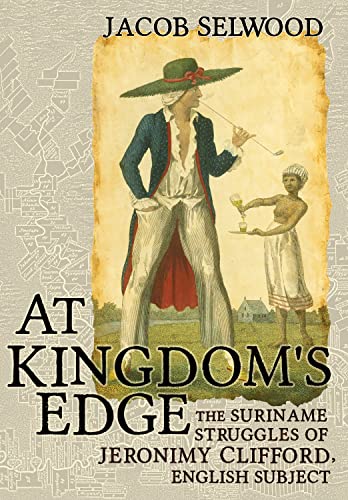 At-Kingdom's-Edge--The-Suriname-Struggles-of-Jeronimy-Clifford-English-Subject-by-Jacob-Selwood-PDF-EPUB.jpg