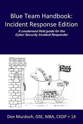 Blue-Team-Handbook--Incident-Response-Edition--A-condensed-field-guide-for-the-Cyber-Securit-by-Don-Murdoch-PDF-EPUB.jpg