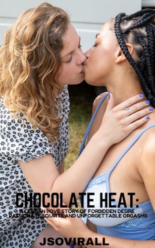Chocolate-Heat--A-Lesbian-Love-Story-of-Forbidden-Desire-Passionate-Squirts-&-Unforgettable-Or-by-Jsovirall-PDF-EPUB.jpg
