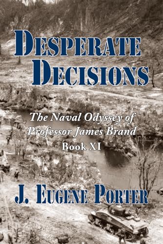 Desperate-Decisions--The-Naval-Odyssey-of-Professor-James-Brand-by-J-Eugene-Porter-PDF-EPUB.jpg