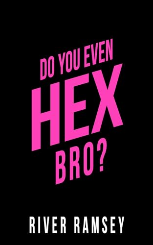 Do-You-Even-Hex-Bro--by-River-Ramsey-PDF-EPUB.jpg