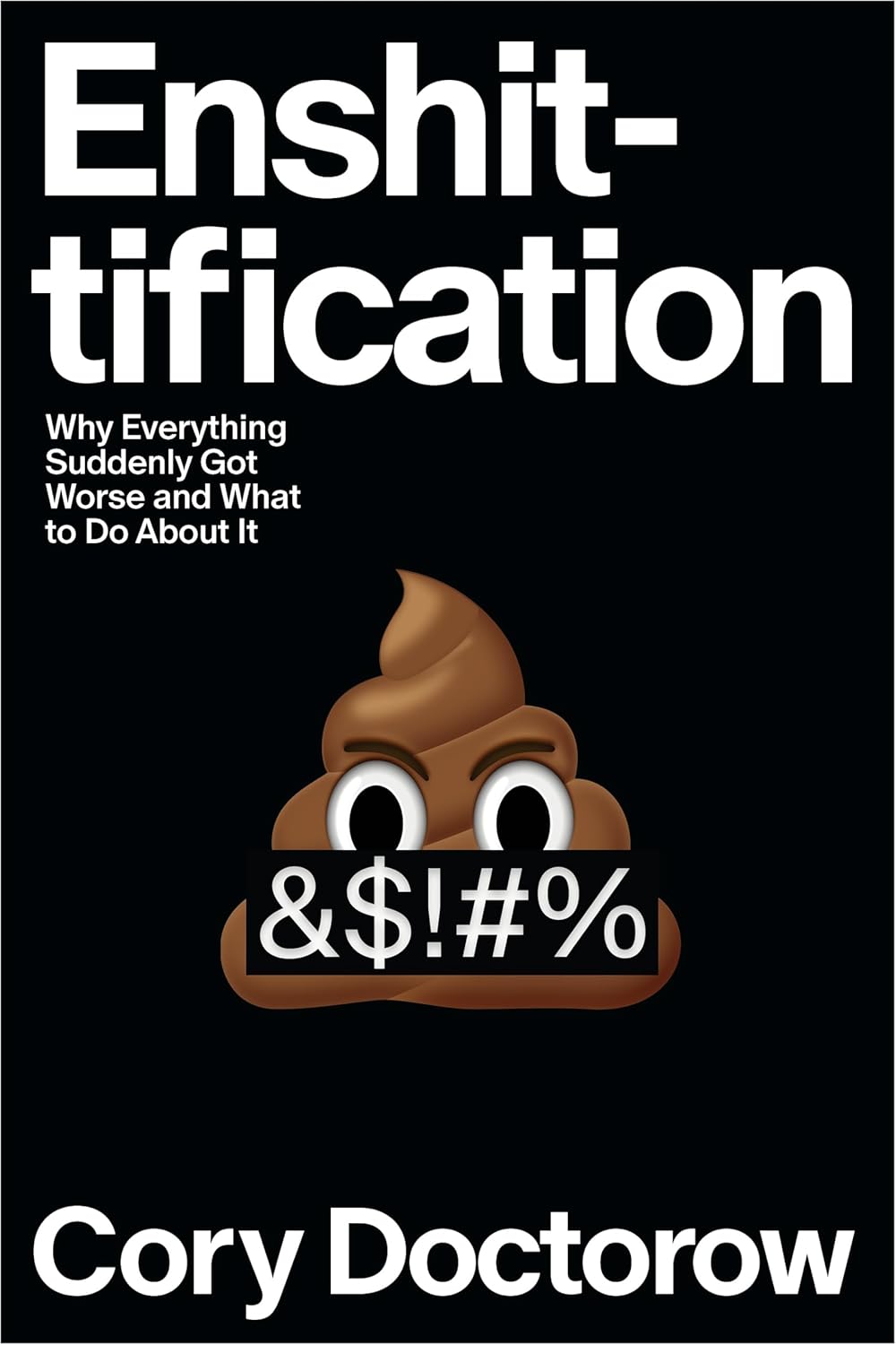 Enshittification--Why-Everything-Suddenly-Got-Worse-and-What-to-Do-About-It-by-Cory-Doctorow-PDF-EPUB.jpg
