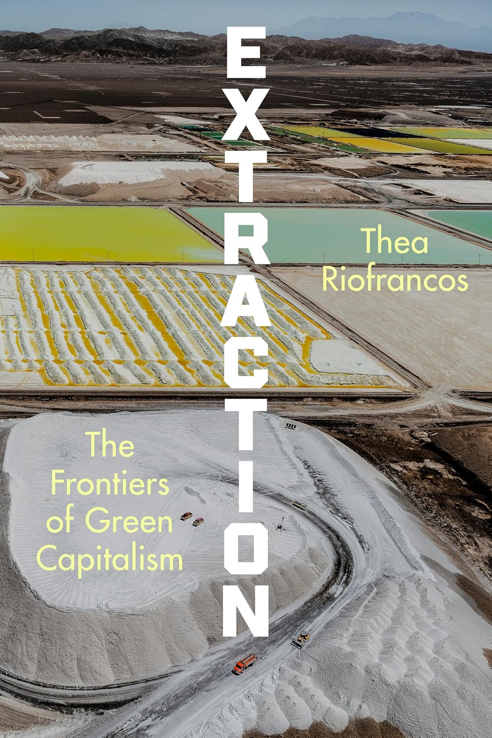 Extraction--The-Frontiers-of-Green-Capitalism-by-Thea-Riofrancos-PDF-EPUB.jpg