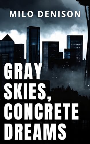 Gray-Skies-Concrete-Dreams-by-Milo-Denison-PDF-EPUB.jpg