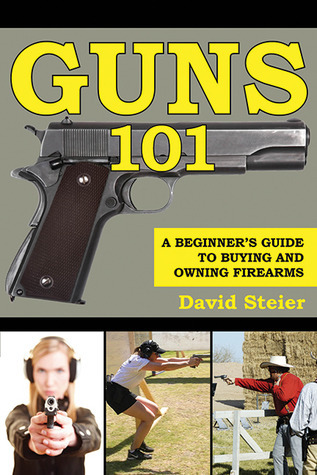 Guns-101--A-Beginner's-Guide-to-Buying-and-Owning-Firearms-by-David-Steier-PDF-EPUB.jpg