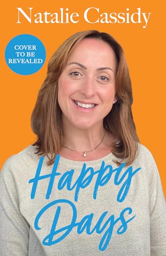 Happy-Days--The-heart-warmingly-hilarious-memoir-about-love-and-personal-growth-by-natio-by-Natalie-Cassidy-PDF-EPUB.jpg