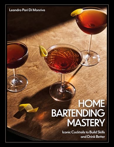 Home-Bartending-Mastery--Iconic-Cocktails-to-Build-Skills-and-Drink-Better-by-Leandro-Pari-Di-Monriva-PDF-EPUB.jpg