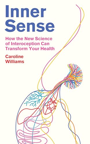 Inner-Sense--How-the-New-Science-of-Interoception-Can-Transform-Your-Health-by-Caroline-Williams-PDF-EPUB.jpg
