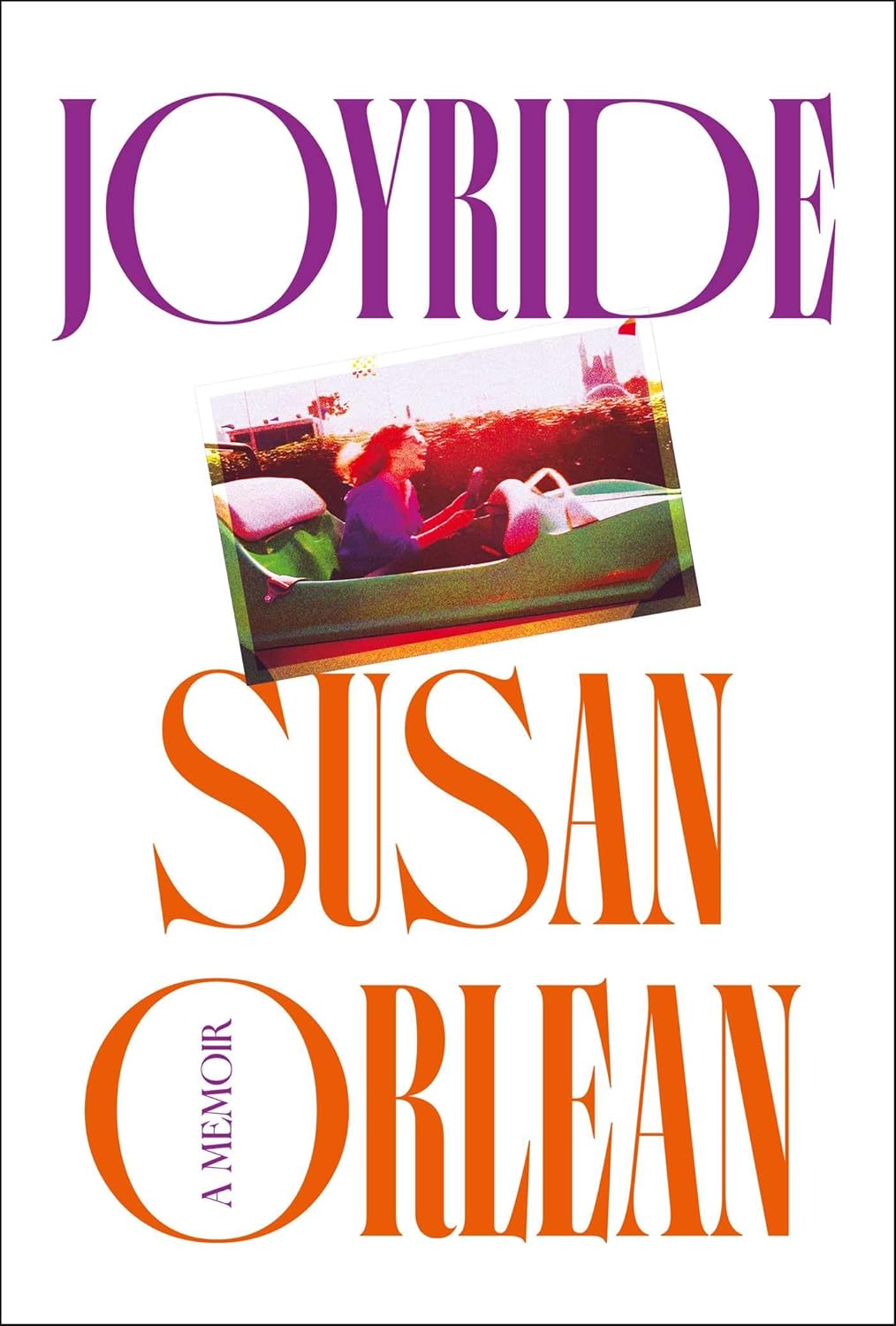 Joyride--A-Memoir-by-Susan-Orlean-PDF-EPUB.jpg