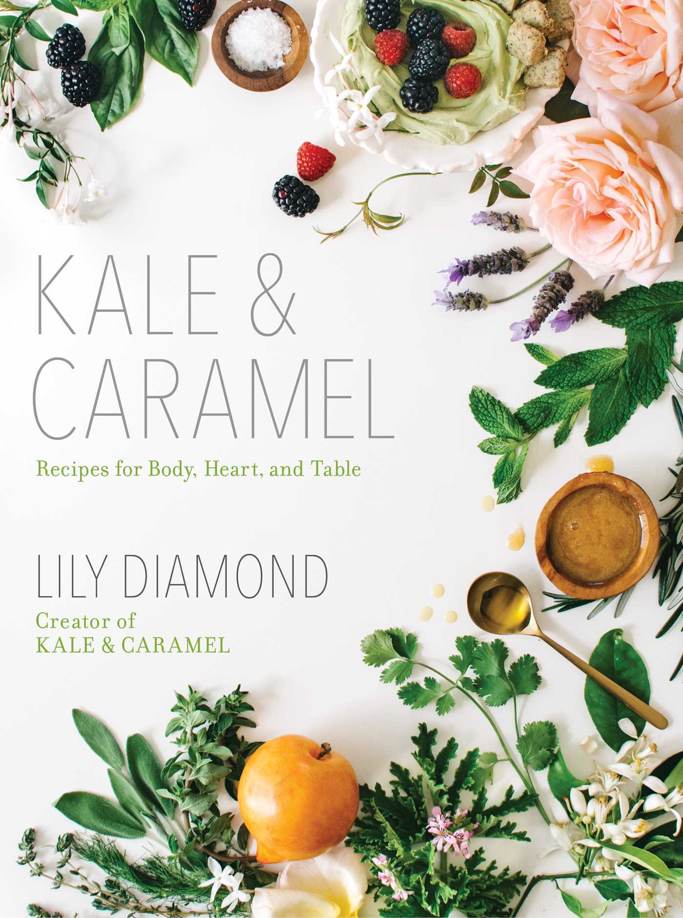 Kale-&-Caramel--Recipes-for-Body-Heart-and-Table-by-Lily-Diamond-PDF-EPUB.jpg
