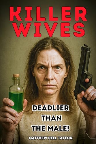 Killer-Wives---Deadlier-Than-The-Male--by-Matthew-Kell-Taylor-PDF-EPUB.jpg