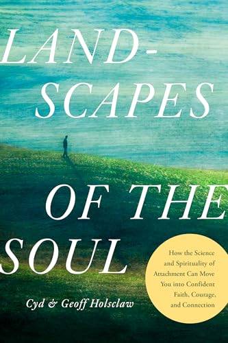 Landscapes-of-the-Soul--How-the-Science-and-Spirituality-of-Attachment-Can-Move-You-into-Co-by-Cyd-Holsclaw-PDF-EPUB.jpg