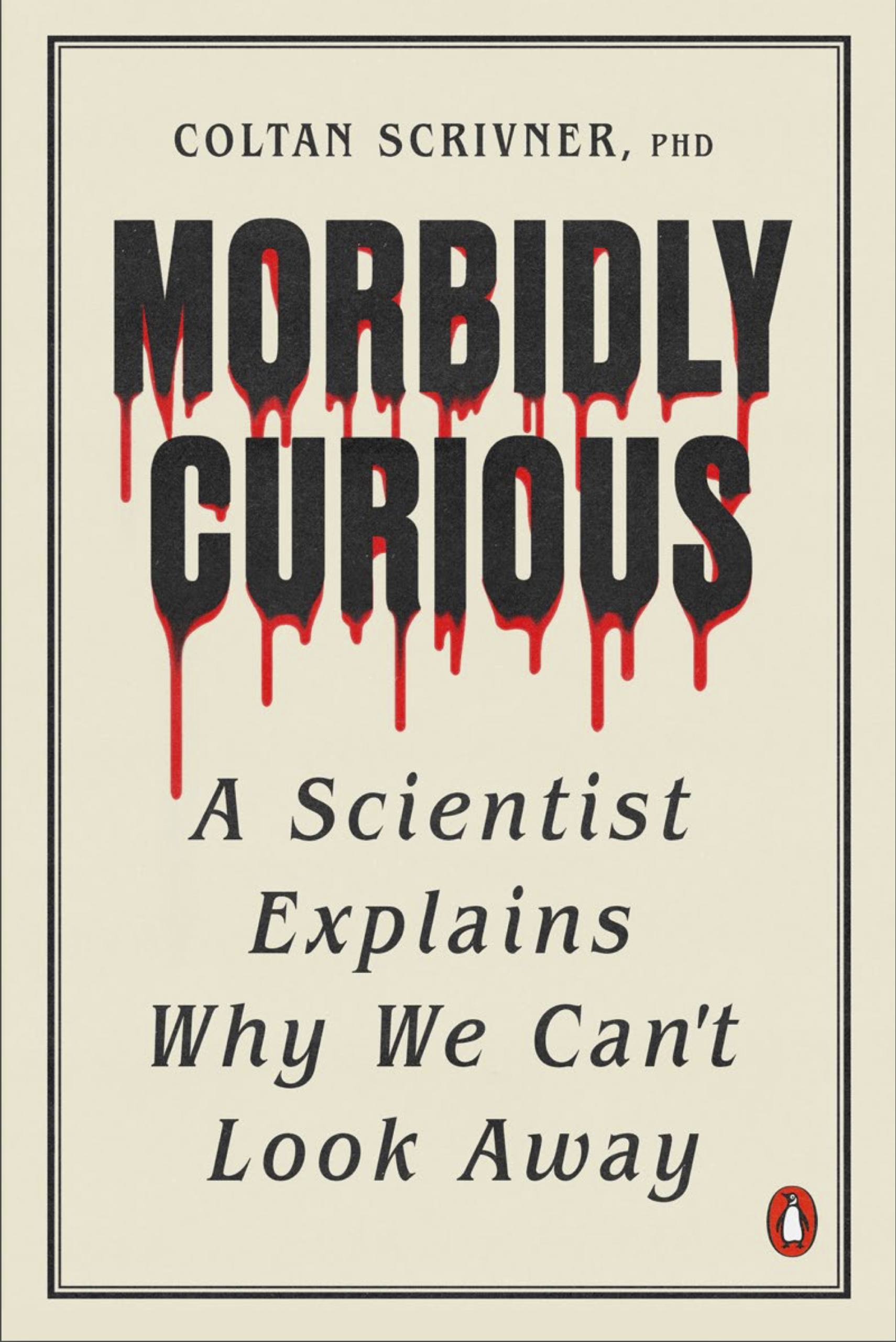 Morbidly-Curious--A-Scientist-Explains-Why-We-Can't-Look-Away-by-Coltan-Scrivner-PDF-EPUB.jpg