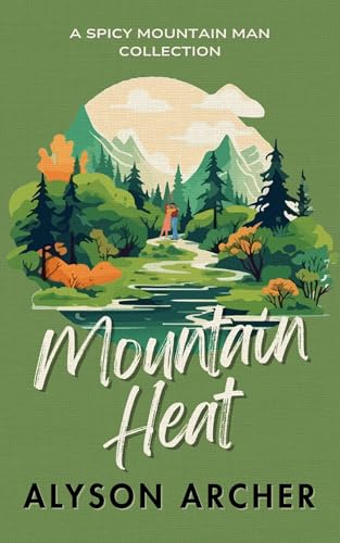 Mountain-Heat--A-Spicy-Mountain-Man-Collection-by-Alyson-Archer-PDF-EPUB.jpg