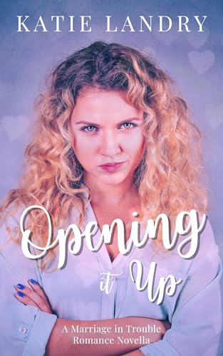 Opening-It-Up--A-Marriage-In-Trouble-Romance-Novella-by-Katie-Landry-PDF-EPUB.jpg