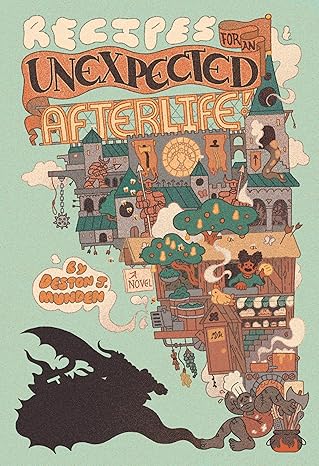 Recipes-for-an-Unexpected-Afterlife-by-Deston-J-Munden-PDF-EPUB.jpg