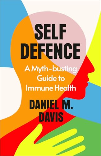 Self-Defence--A-Myth-busting-Guide-to-Immune-Health-AS-SEEN-ON-SUNDAY-BRUNCH-by-Daniel-M-Davis-PDF-EPUB.jpg