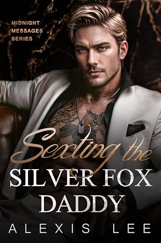 Sexting-the-Silverfox-Daddy--An-Age-Gap-Single-Daddy-Mafia-Romance-by-Alexis-Lee-PDF-EPUB.jpg