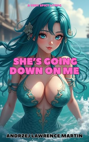 She's-Going-Down-On-Me---A-LITRPG-Erotica-by-Andrzej-Lawrence-Martin-PDF-EPUB.jpg