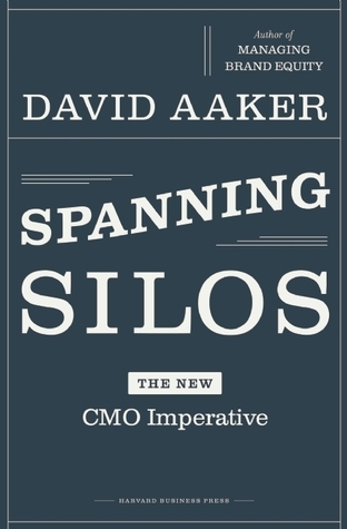 Spanning-Silos--The-New-CMO-Imperative-by-David-A-Aaker-PDF-EPUB.jpg