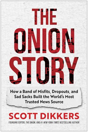 The-Onion-Story--How-a-Band-of-Misfits-Dropouts-and-Sad-Sacks-Built-the-World's-Most-Trust-by-Scott-Dikkers-PDF-EPUB.jpg