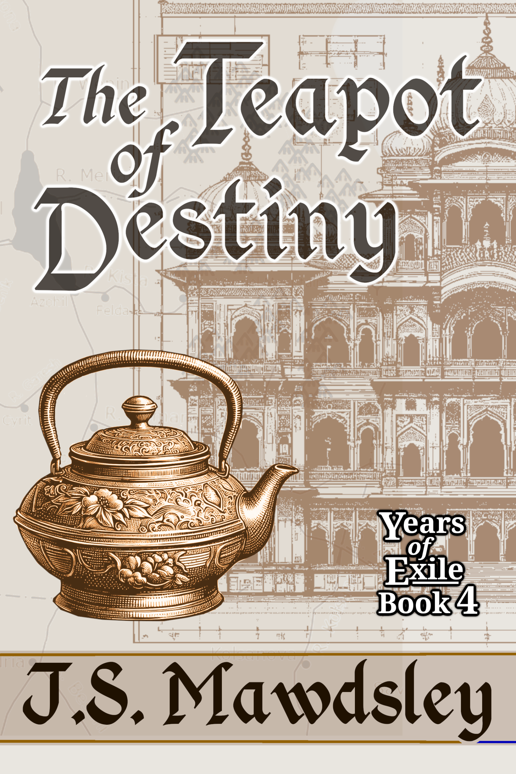 The-Teapot-Of-Destiny--Years-of-Exile-Book-4-by-​JS-Mawdsley-PDF-EPUB.jpg