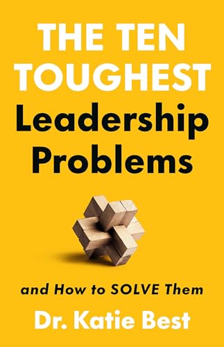 The-Ten-Toughest-Leadership-Problems--And-How-to-Solve-Them-by-Dr-Katie-Best-PDF-EPUB.jpg