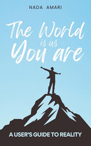 The-World-is-as-You-Are--A-User's-Guide-to-Reality-by-Nada-Amari-PDF-EPUB.jpg