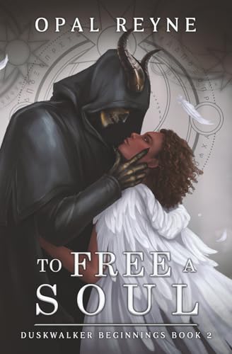 To-Free-a-Soul--Duskwalker-Beginnings--Book-Two-by-Opal-Reyne-PDF-EPUB.jpg